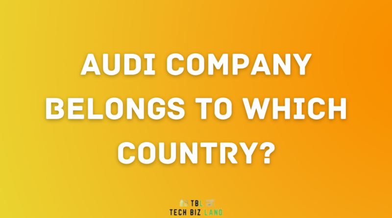 Audi Company Belongs To Which Country