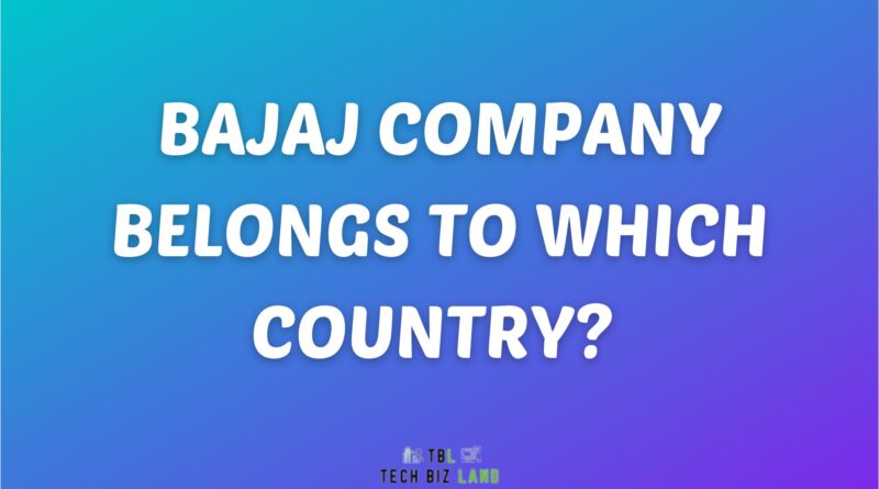 Bajaj Company Belongs To Which Country