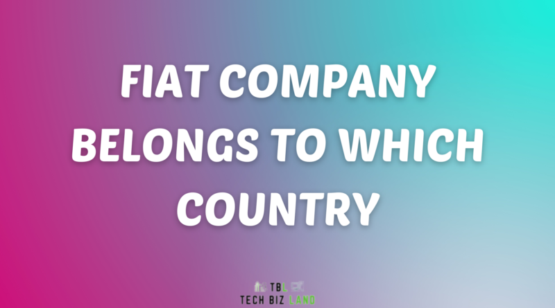 Fiat Company Belongs To Which Country