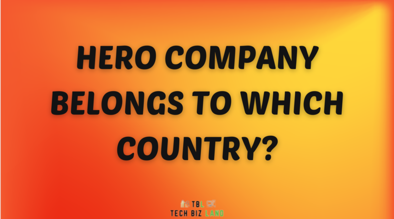 Hero Company Belongs To Which Country