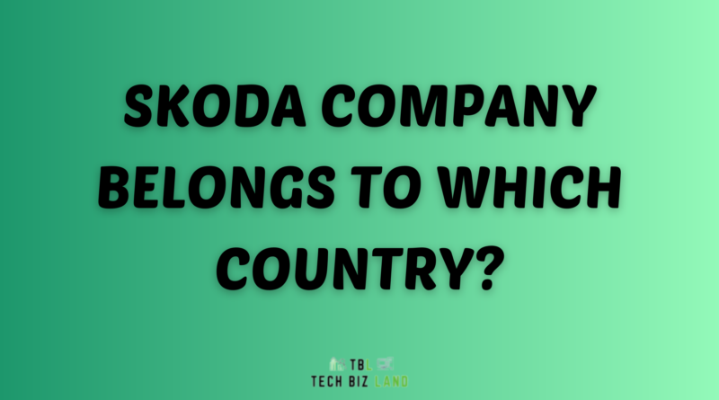 Skoda Company Belongs To Which Country