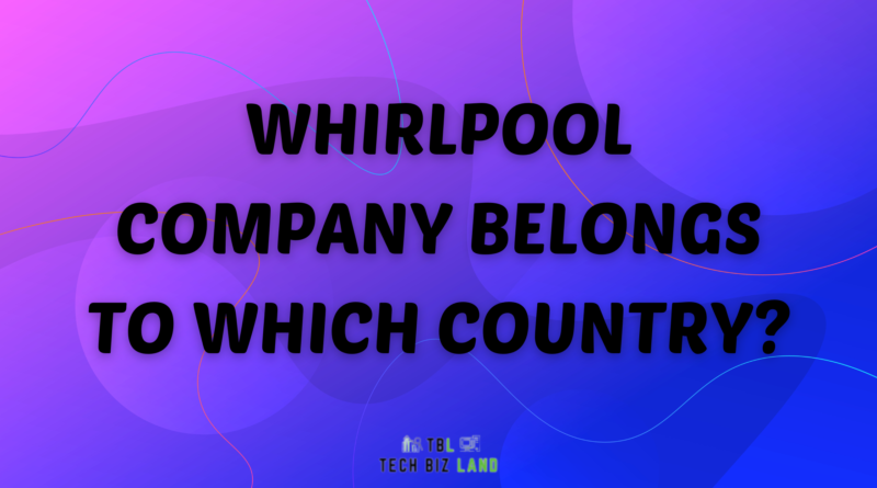Whirlpool Company Belongs To Which Country