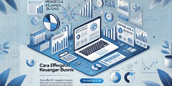 Cara Efektif Mengelola Keuangan Bisnis