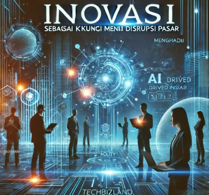 Inovasi sebagai Kunci Menghadapi Disrupsi Pasar