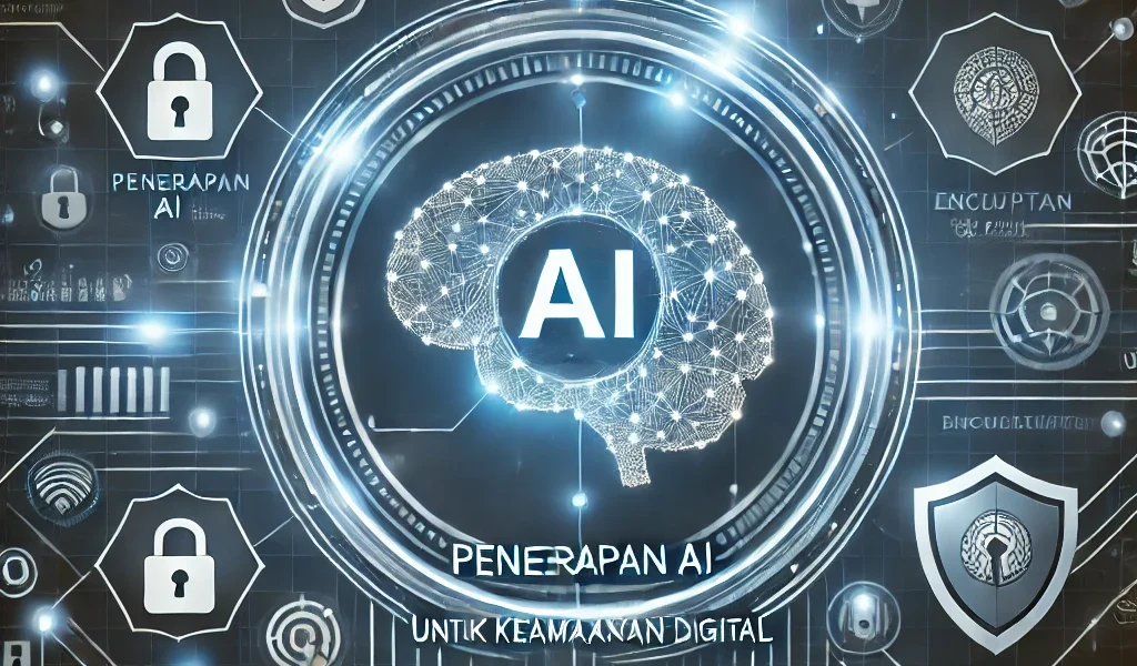 Penerapan AI untuk Meningkatkan Keamanan Digital