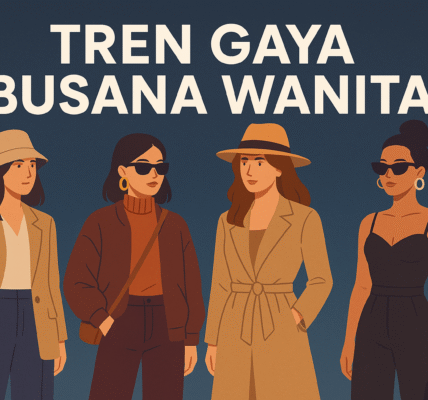 Tren Gaya Busana Wanita