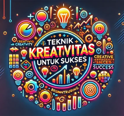 Teknik Kreativitas untuk Sukses
