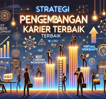Strategi Pengembangan Karier Terbaik