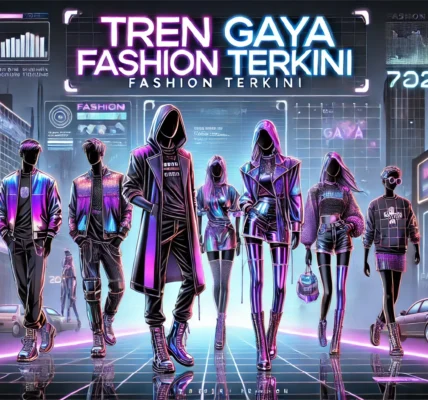 Tren Gaya Fashion Terkini