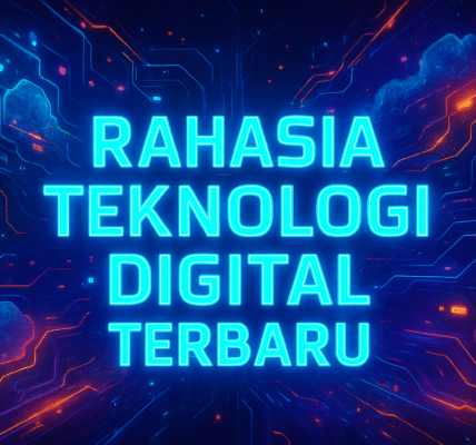 Rahasia Teknologi Digital Terbaru