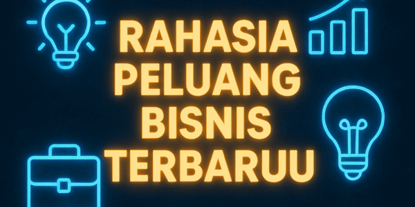 Rahasia Peluang Bisnis Terbaru