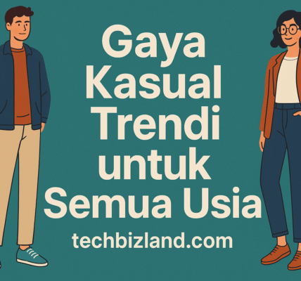 Gaya Kasual Trendi untuk Semua Usia