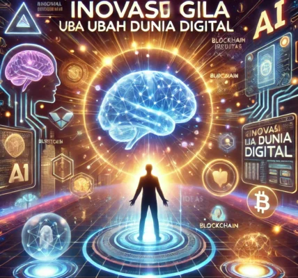 Inovasi Gila Ubah Dunia Digital