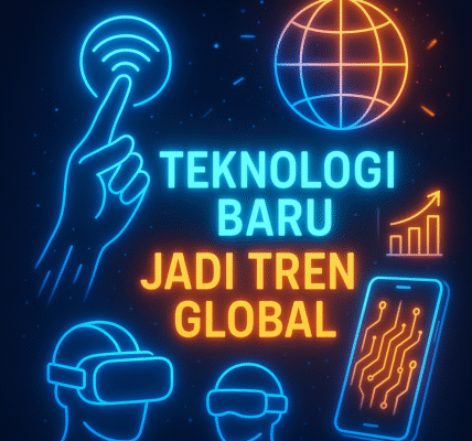 Teknologi Baru Jadi Tren Global