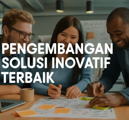 Pengembangan Solusi Inovatif Terbaik