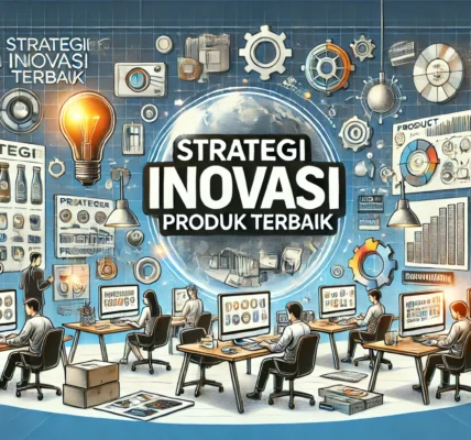 Strategi Inovasi Produk Terbaik