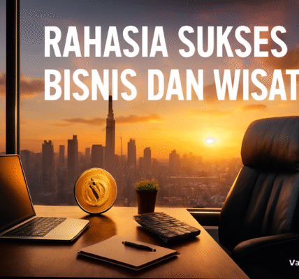 Rahasia Sukses Bisnis dan Wisata