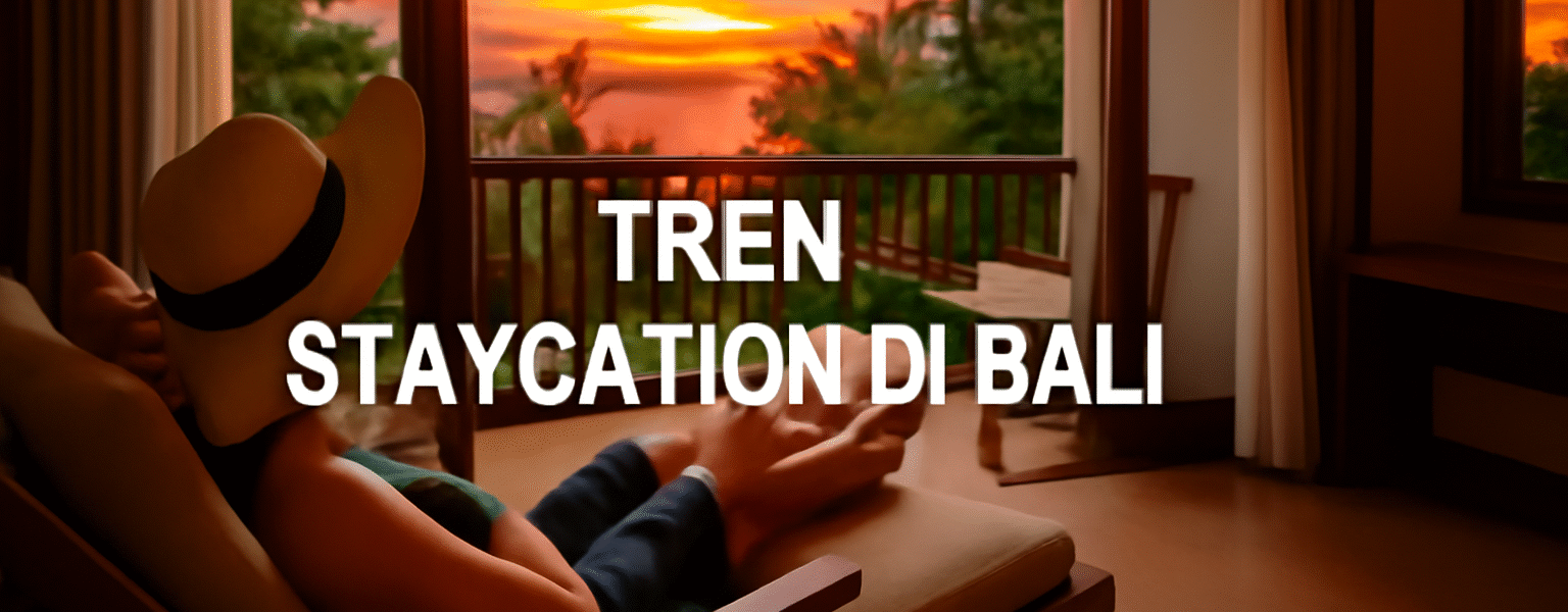 Tren Staycation di Bali