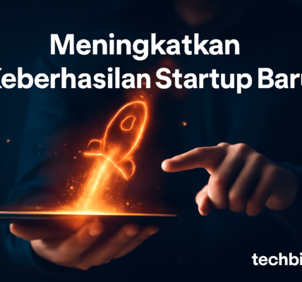 Meningkatkan Keberhasilan Startup Baru