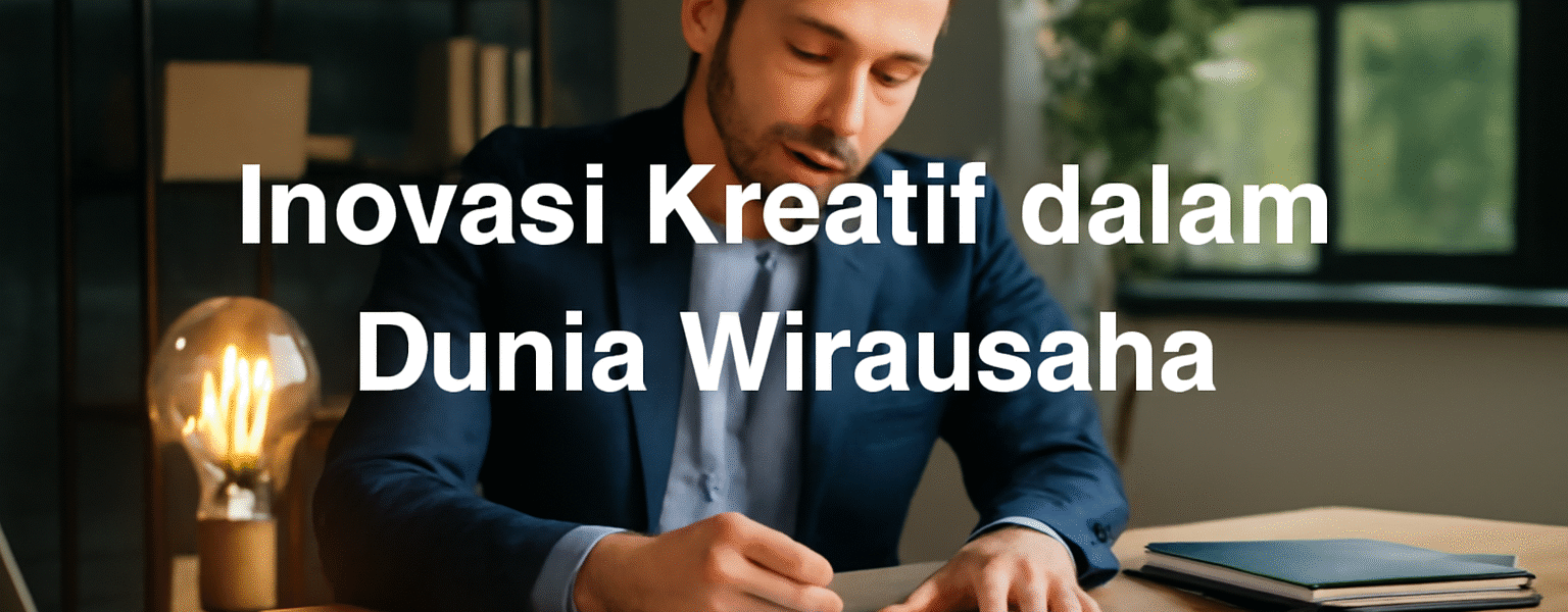Inovasi Kreatif dalam Dunia Wirausaha