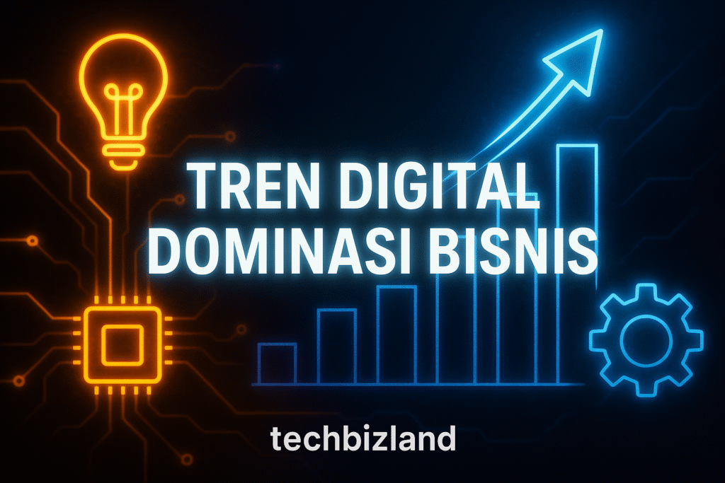 Tren Digital Dominasi Bisnis - techbizland