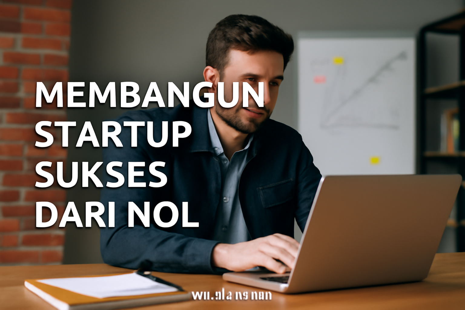 Membangun Startup Sukses dari Nol
