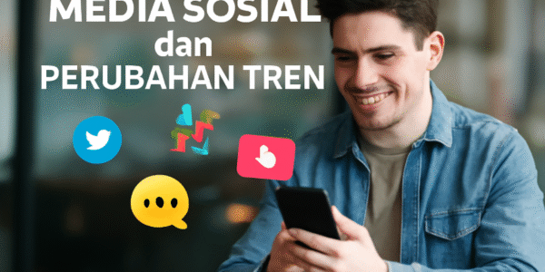 Media Sosial dan Perubahan Tren