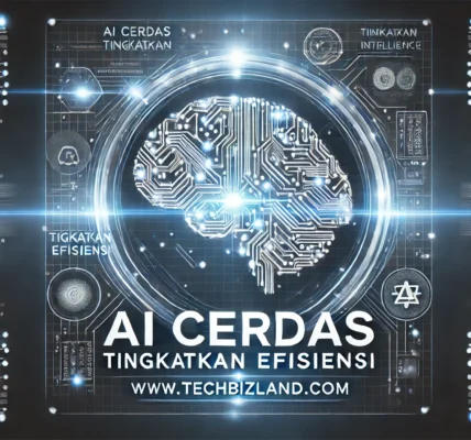 AI Cerdas Tingkatkan Efisiensi