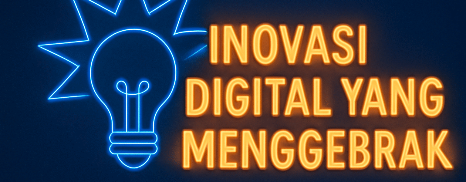 Inovasi Digital yang Menggebrak