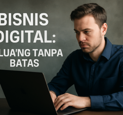 Bisnis Digital Peluang Tanpa Batas