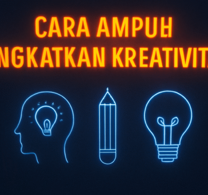 Cara Ampuh Tingkatkan Kreativitas