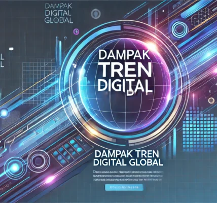 Dampak Tren Digital Global
