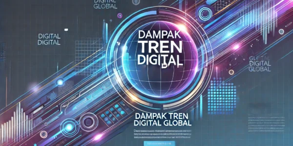 Dampak Tren Digital Global