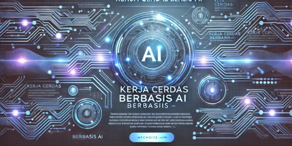 Kerja Cerdas Berbasis AI