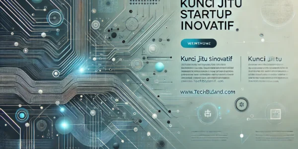 Kunci Jitu Startup Inovatif