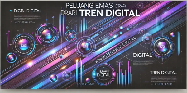 Peluang Emas Dari Tren Digital