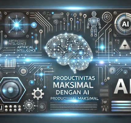 Produktivitas Maksimal Dengan AI