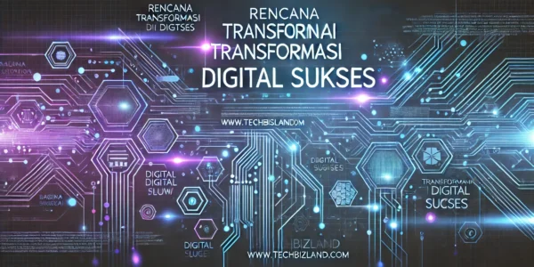 Rencana Transformasi Digital Sukses