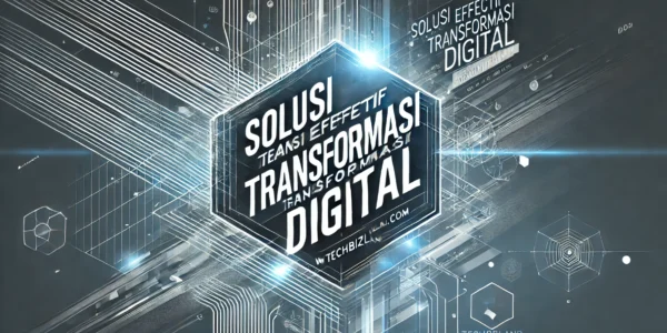 Solusi Efektif Transformasi Digital