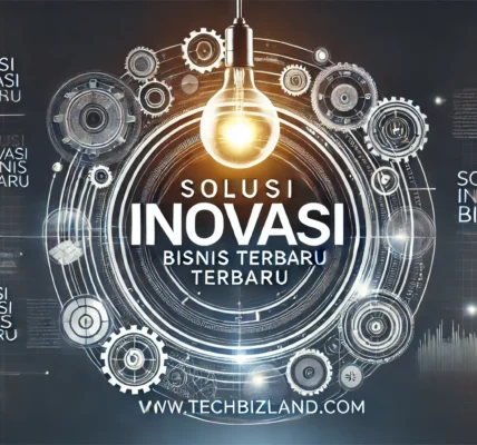 Solusi Inovasi Bisnis Terbaru
