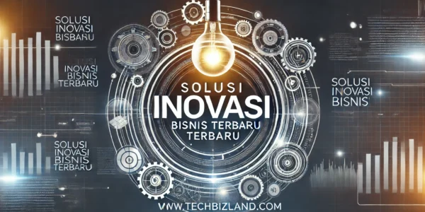 Solusi Inovasi Bisnis Terbaru