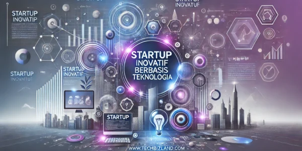 Startup Inovatif Berbasis Teknologi