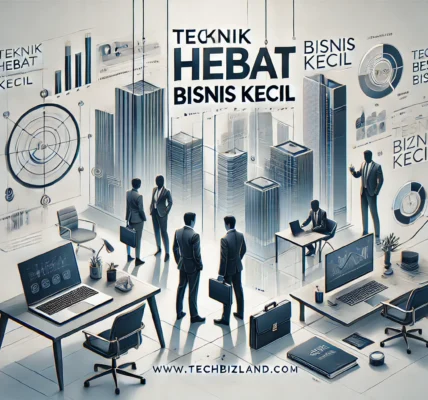 Teknik Hebat Bisnis Kecil