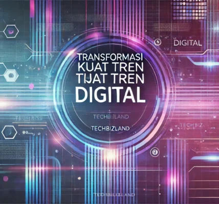 Transformasi Kuat Tren Digital
