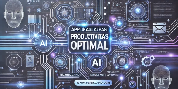 Aplikasi AI Bagi Produktivitas Optimal