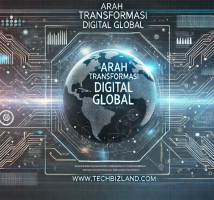 Arah Transformasi Digital Global