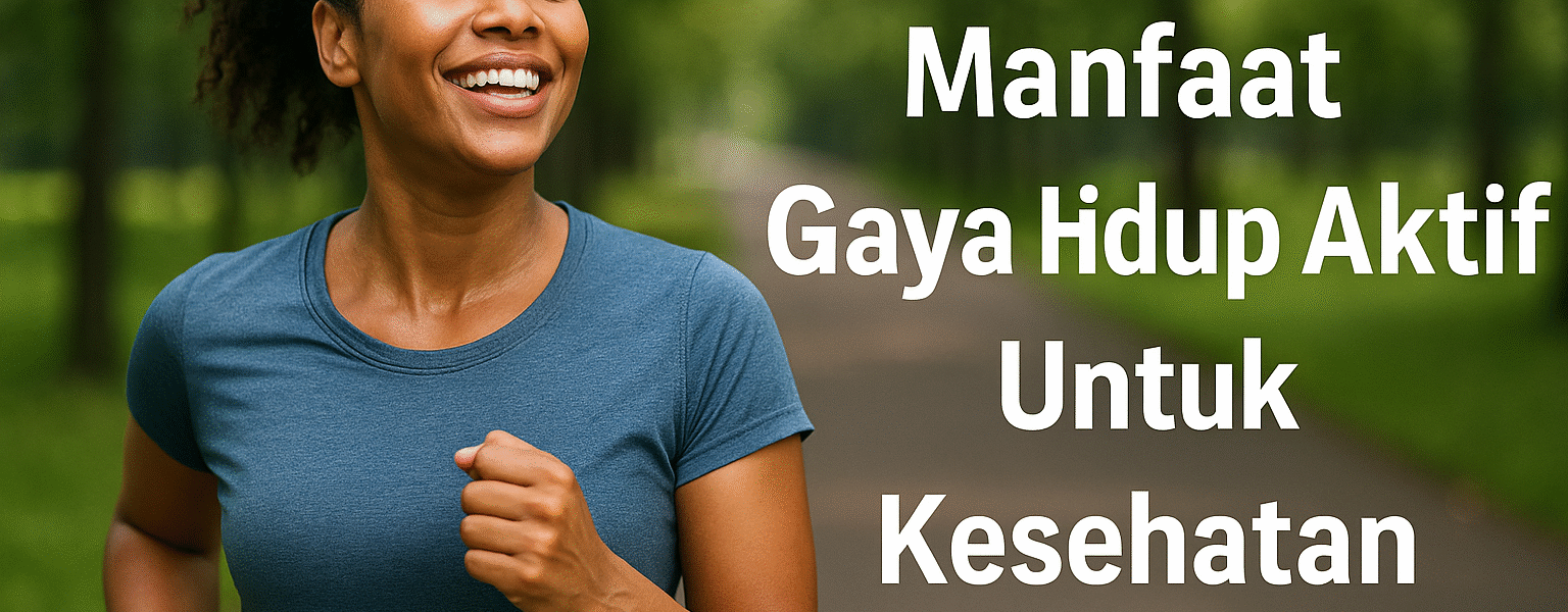 Manfaat Gaya Hidup Aktif Untuk Kesehatan