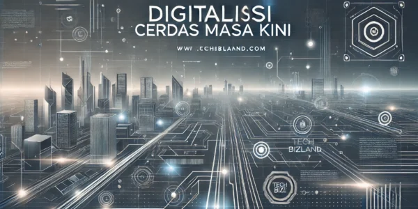 Digitalisasi Cerdas Masa Kini