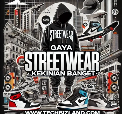 Gaya Streetwear Kekinian Banget