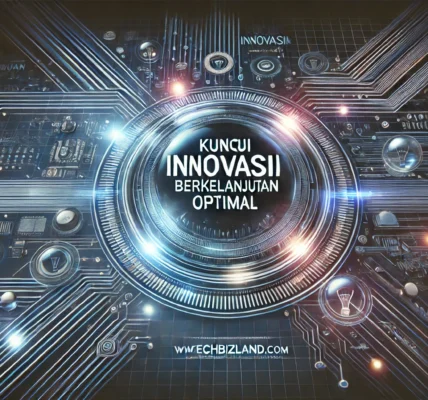 Kunci Inovasi Berkelanjutan OptimalKunci Inovasi Berkelanjutan Optimal